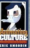 Animating Culture: Hollywood Cartoons from the Sound Era (Rutgers Series in Communications, Media, and Culture)