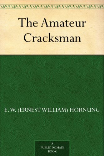 The Amateur Cracksman, by E. W. (Ernest William) Hornung