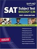  : Kaplan SAT Subject Test: Biology E/M, 2007-2008 Edition (Kaplan Sat Subject Test. Biology E/M)