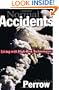 Normal Accidents: Living with High Risk Technologies