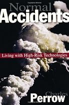 Normal Accidents: Living with High Risk Technologies