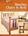 Benches, Chairs and Beds (The Best of Woodworker's Journal series)
