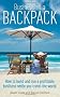 Business in a Backpack: How to build and run a profitable business while you travel the world