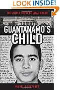 Guantanamo's Child: The Untold Story of Omar Khadr