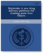 Polyketals: A new drug delivery platform for treating acute liver failure.