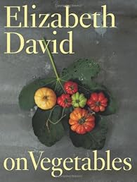 Elizabeth David on Vegetables