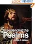 Experiencing the Psalms:  A Bible Study Commentary for Personal Devotional Use, Small Groups or Sunday School Classes, and Sermon Preparation for Pastors and Teachers