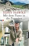 Mit dem Piano in die Pyren&auml;en: Wie ich lernte, unter lauter Franzosen zu leben - Tony Hawks