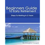 Beginners Guide To Early Retirement