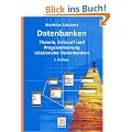 Datenbanken: Theorie, Entwurf und Programmierung relationaler Datenbanken
