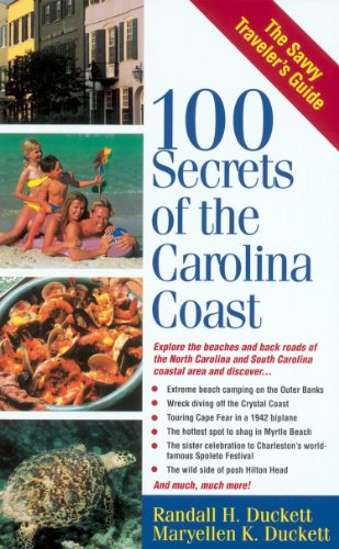 100 Secrets of the Carolina Coast (The Savvy Traveler's Guide)