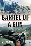 Barrel of a gun : a war correspondent's misspent moments in combat
