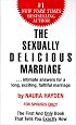The Sexually Delicious Marriage: ... intimate answers for a long, exciting, faithful marriage