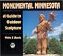 Monumental Minnesota: A Guide to Outdoor Sculpture