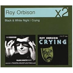 Black and White Night Crying by  Roy Orbison 