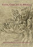 Fiction, crime, and the feminine