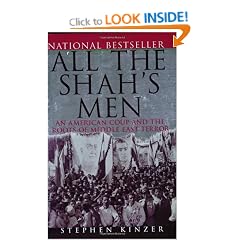All the Shah's Men: An American Coup and the Roots of Middle East Terror