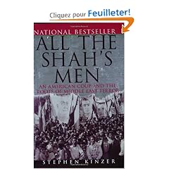 All the Shah's Men: An American Coup and the Roots of Middle East Terror