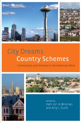 City Dreams, Country Schemes: Community and Identity in the American West (The Urban West Series)