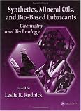 Synthetics, Mineral Oils, and Bio-Based Lubricants: Chemistry and Technology (Chemical Industries)