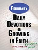 February Devotions on Growing in Faith (Monthly Scripture-Based Devotions)