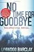 No Time for Goodbye