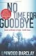 No Time For Goodbye
