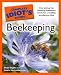 The Complete Idiot's Guide to Beekeeping by Dean Stiglitz, Laurie Herboldsheimer