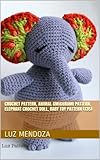 Crochet pattern, animal amigurumi pattern, elephant crochet doll, baby toy pattern (135)