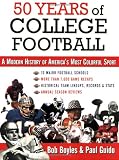 50 Years of College Football: A Modern History of Americas Most Colorful Sport