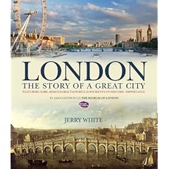 London: The Story of a Great City: Published in Conjunction with the Museum of London (Treasures & Experiences)