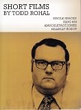 Short Films by Todd Rohal