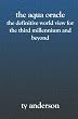 The Aqua Oracle: The Definitive World View for The Third Millennium and Beyond