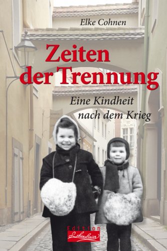 Zeiten der Trennung: Eine Kindheit nach dem Krieg (Edition Lebenslinien) (German Edition)