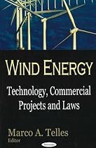 Wind Energy: Technology, Commercial Projects and Laws