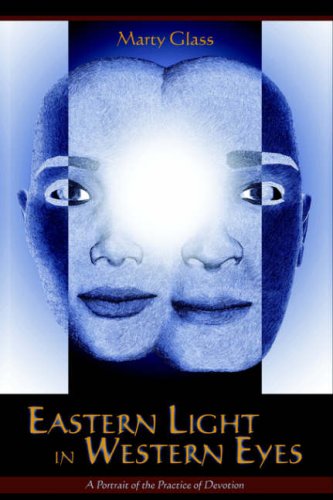 Eastern Light in Western Eyes: A Portrait of the Practice of Devotion