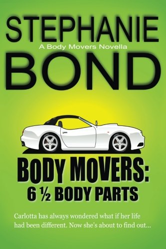 6 1/2 Body Parts: a Body Movers novella