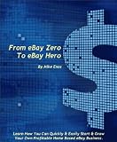 51ugxs3 HXL. SL160  From eBay Zero to eBay Hero   Learn How You Can Quickly & Easily Start & Grow Your Own Profitable Home Based eBay Business