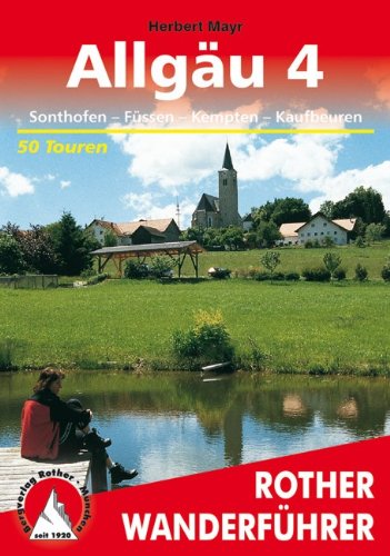 Allg&auml;u, Band 4: Sonthofen, F&uuml;ssen, Kempten, Kaufbeuren (Rother Wanderf&uuml;hrer)