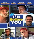 Ill Believe You