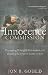 The Innocence Commission: Preventing Wrongful Convictions and Restoring the Criminal Justice System