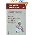 Artificial Neural Networks - ICANN 96: 6th International... by Christoph von der Malsburg, Werner von Seelen, Jan C. Vorbr�ggen, and Bernhard Sendhoff