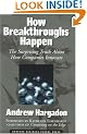 How Breakthroughs Happen: The Surprising Truth About How Companies Innovate