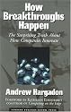 How Breakthroughs Happen: The Surprising Truth About How Companies Innovate
