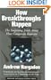 How Breakthroughs Happen: The Surprising Truth About How Companies Innovate