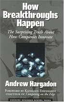 How Breakthroughs Happen: The Surprising Truth About How Companies Innovate