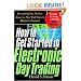 How to Get Started in Electronic Day Trading: Everything You Need to Know to Play Wall Street's Hottest Game