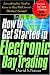 How to Get Started in Electronic Day Trading: Everything You Need to Know to Play Wall Street's Hottest Game
