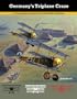 Germany's Triplane Craze: A Centennial Perspective on Great War Airplanes: 7 (Great War Aviation Centennial Series)