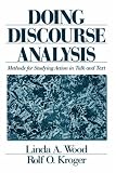 Doing Discourse Analysis: Methods for Studying Action in Talk and Text